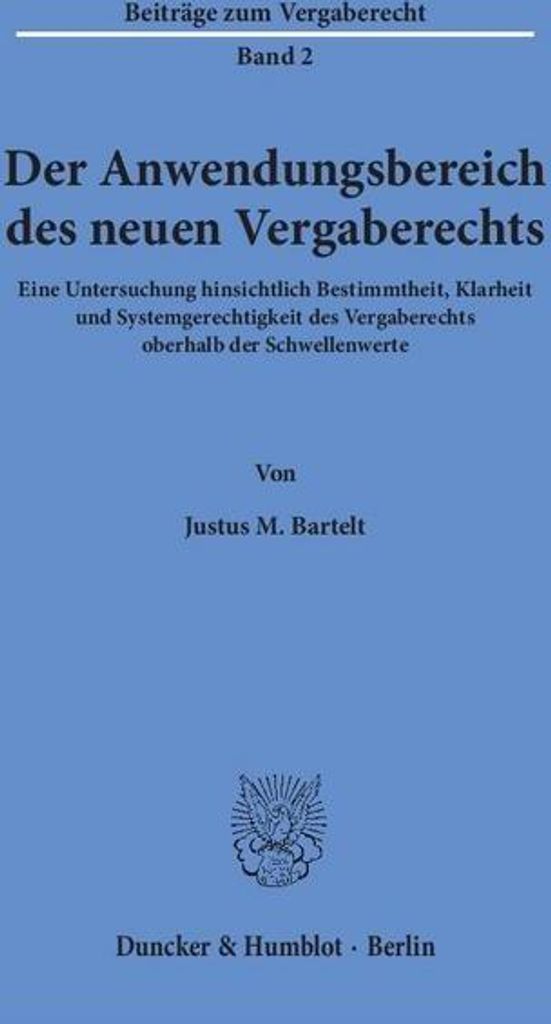 Der Anwendungsbereich des neuen Vergaberechts.