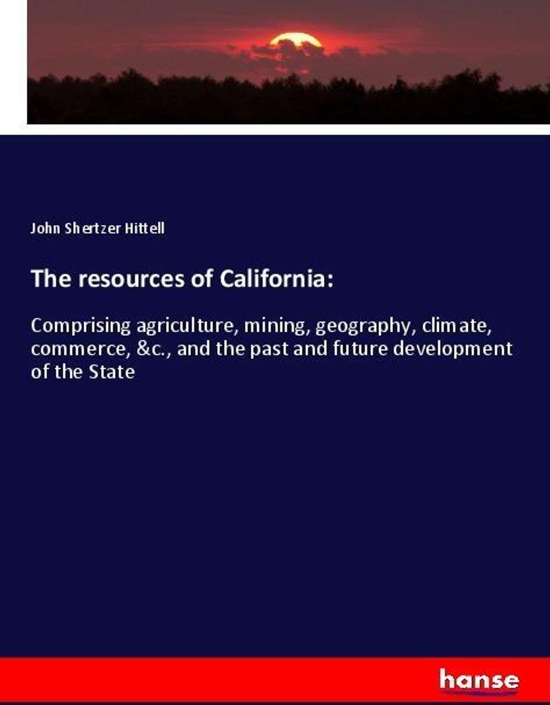 The resources of California: