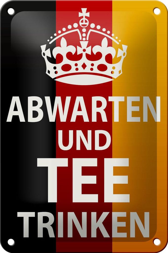 Blechschild Spruch 12x18cm Abwarten und Tee trinken