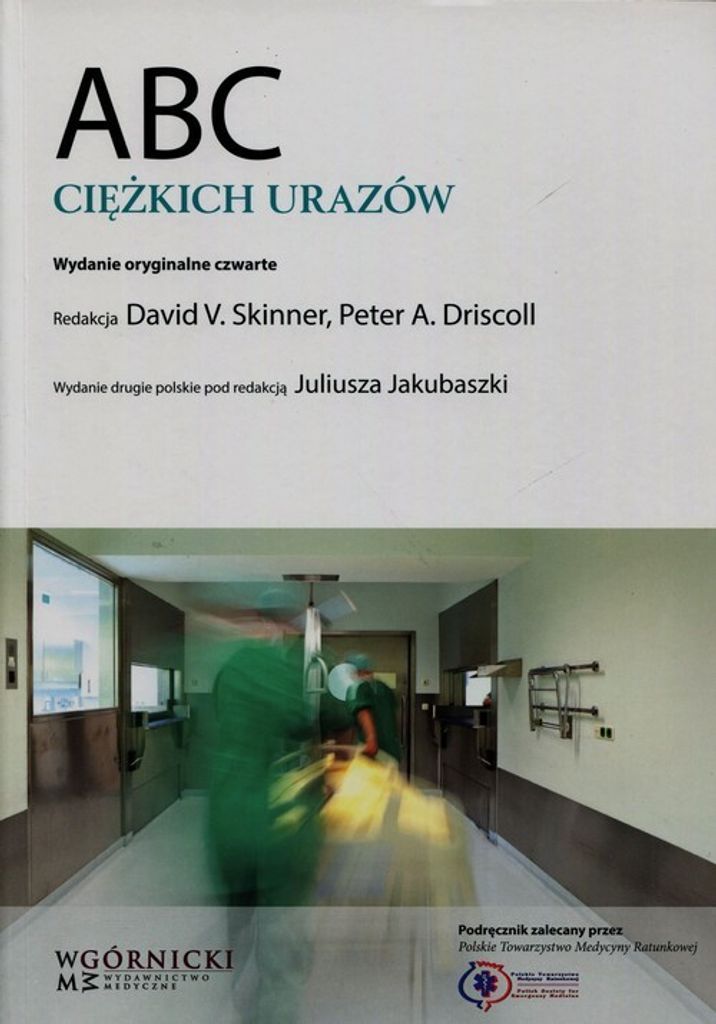ABC ciężkich urazów - David V. Skinner, Peter A. Driscoll (Buch auf Polnisch)