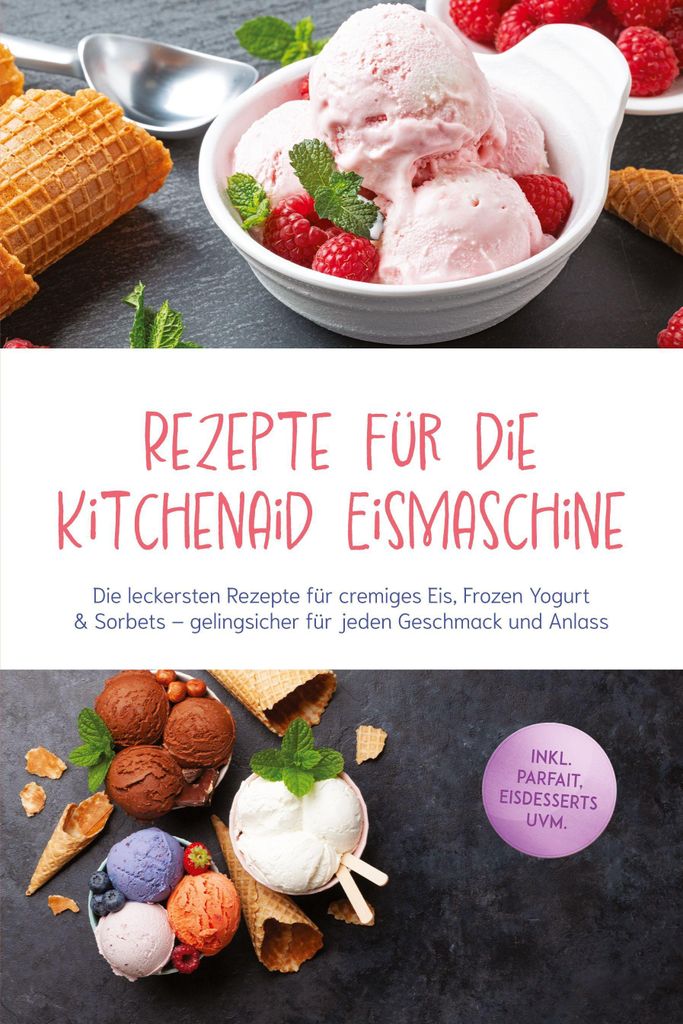 Rezepte für die Kitchenaid Eismaschine: Die leckersten Produktbild 