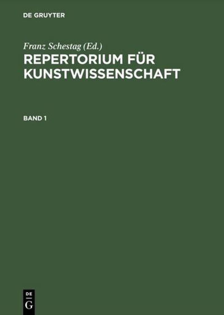 Repertorium für Kunstwissenschaft. Band 1