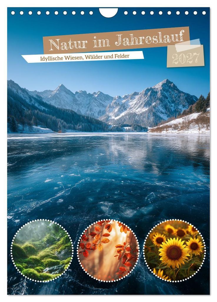 Natur im Jahreslauf (Wandkalender 2027 DIN A4 hoch), CALVENDO Monatskalender