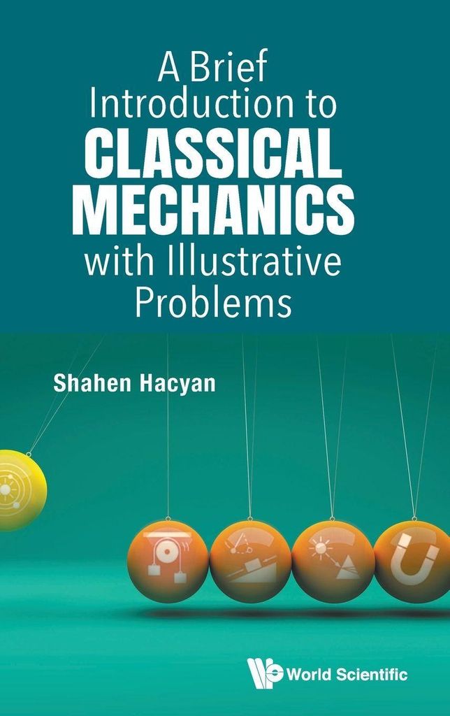 Brief Introduction Classical Mechanics Illustrative Problems