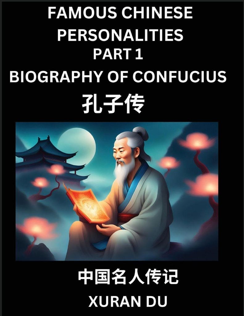 Famous Chinese Personalities (Part 1) - Biography of Confucius, Learn to Read Simplified Mandarin Chinese Characters by Reading Historical Biograph...