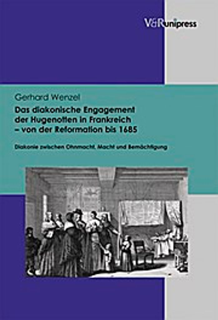 Das diakonische Engagement der Hugenotten in Frankreich - von der Reformation bis 1685