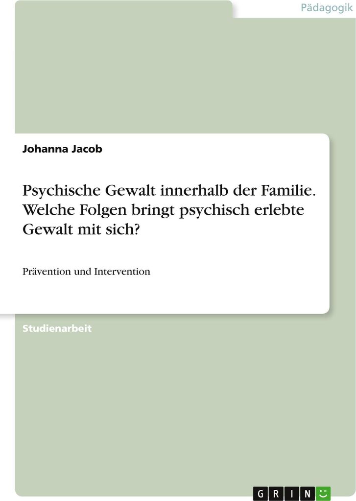 Psychische Gewalt innerhalb der Familie. Welche Folgen bringt psychisch erlebte Gewalt mit sich?