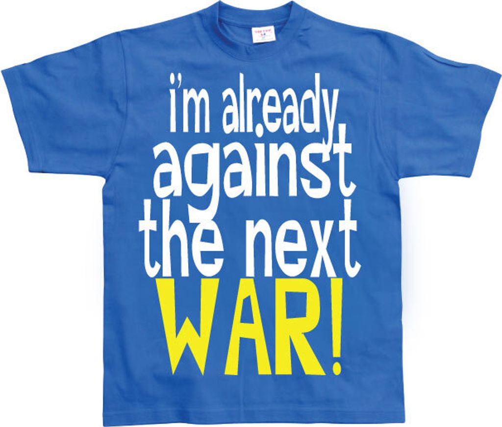Im Already Against The Next War - Large - Blue