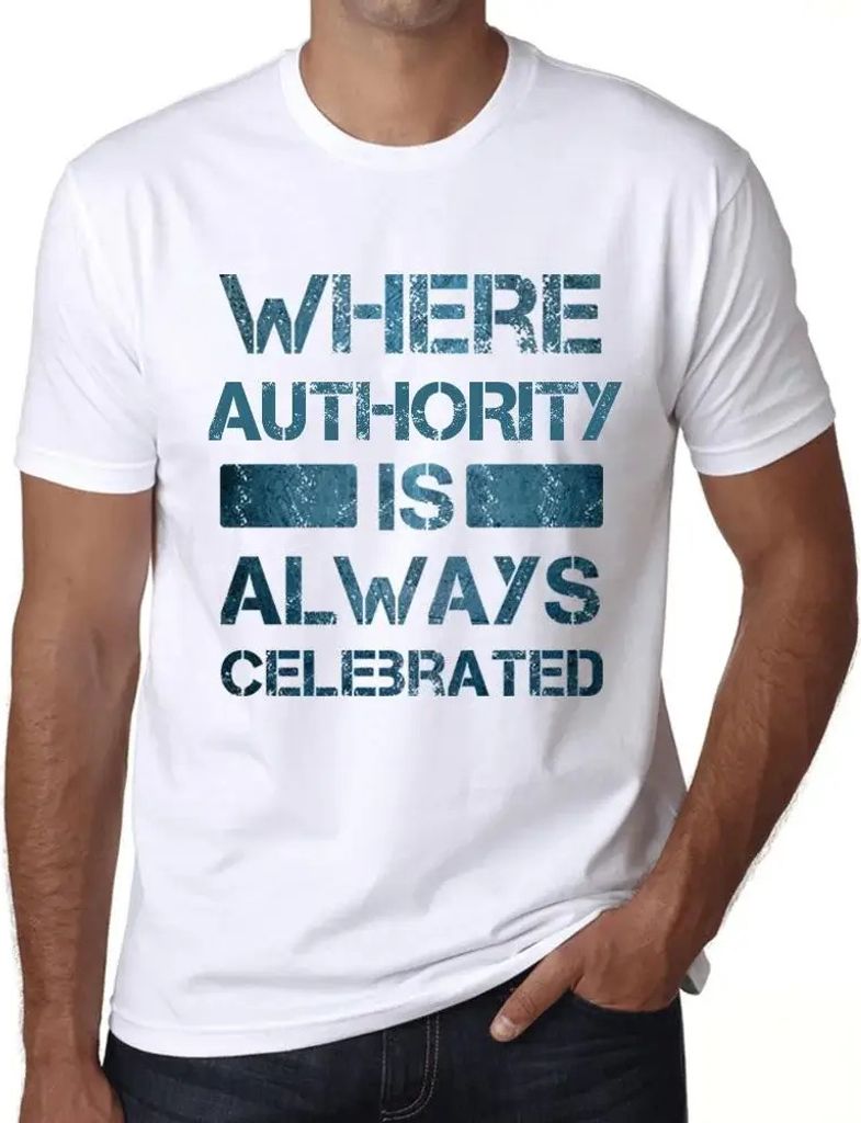 Herren Grafik T-Shirt Wo Autorität immer gefeiert wird – Where Authority Is Always Celebrated – Öko-Verantwortlich Vintage Jahrgang Kurzarm L...