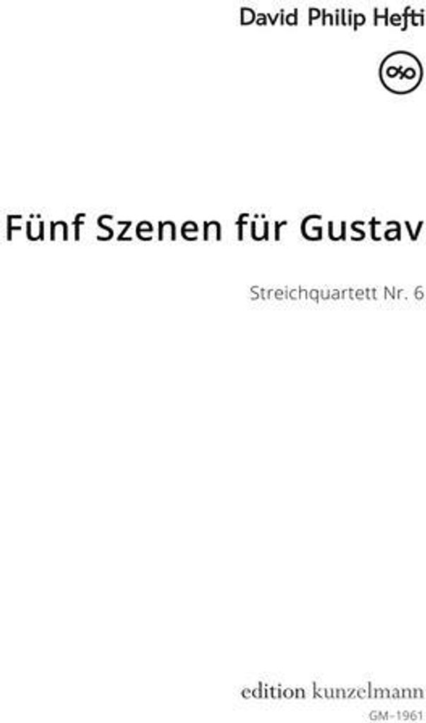 5 Szenen für Gustav Nr. 6für 2 Violinen, Viola und Violoncello