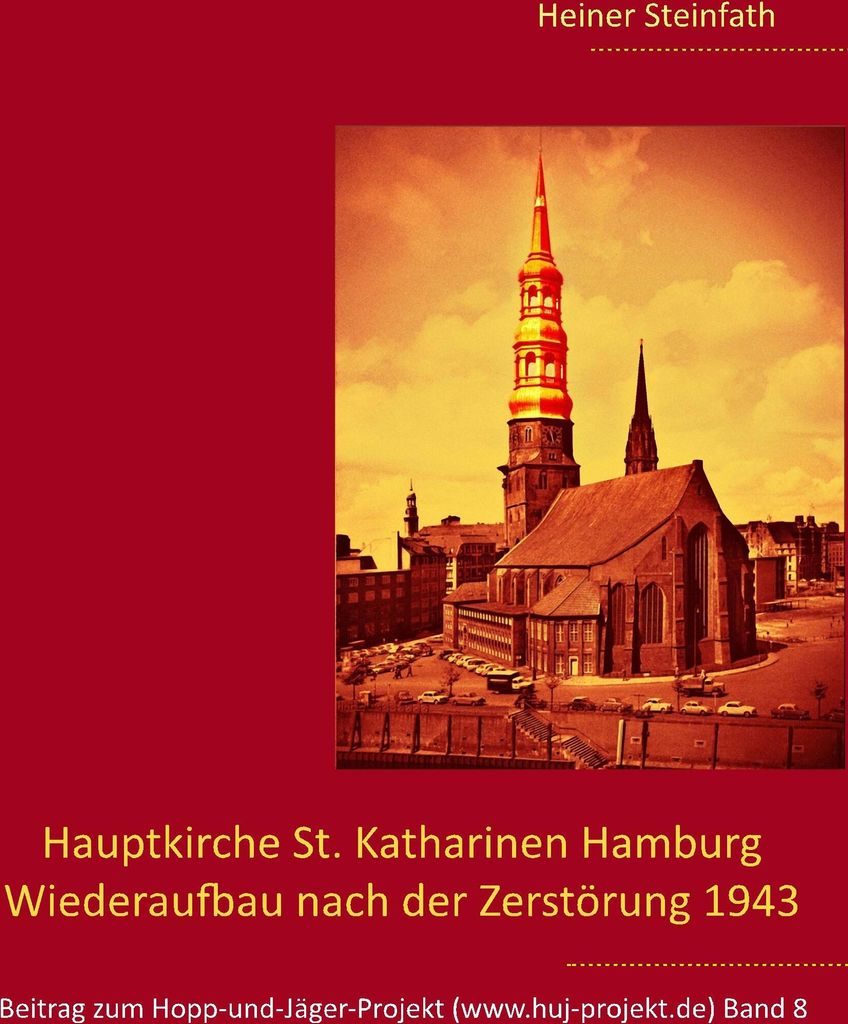 Hauptkirche St. Katharinen Hamburg - Wiederaufbau nach der Zerstörung 1943