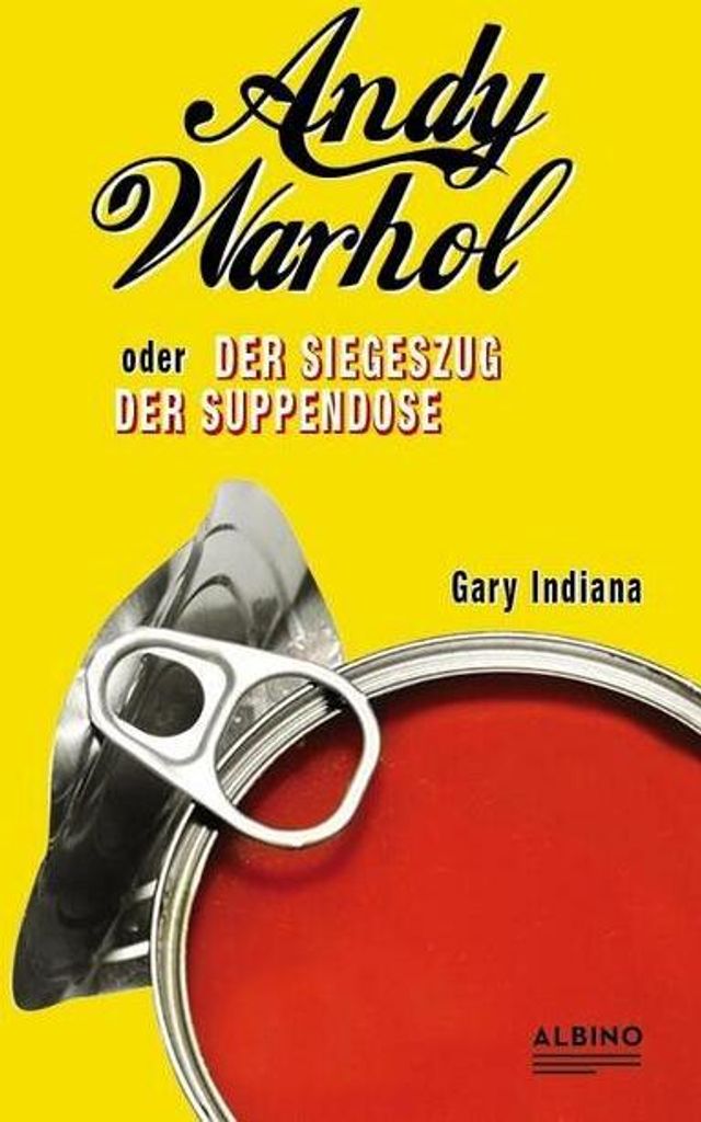 Andy Warhol oder: Der Siegeszug der Suppendose