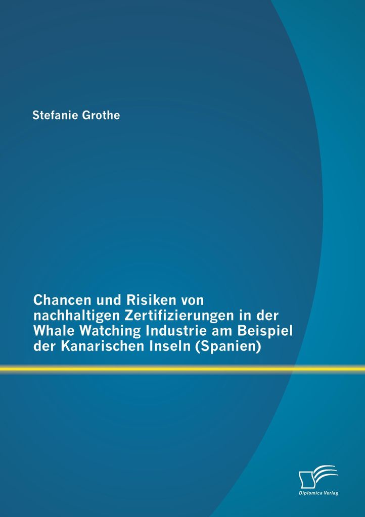 Chancen und Risiken von nachhaltigen en in der Whale Watching Industrie am Beispiel der Kanarischen Inseln (Spanien)