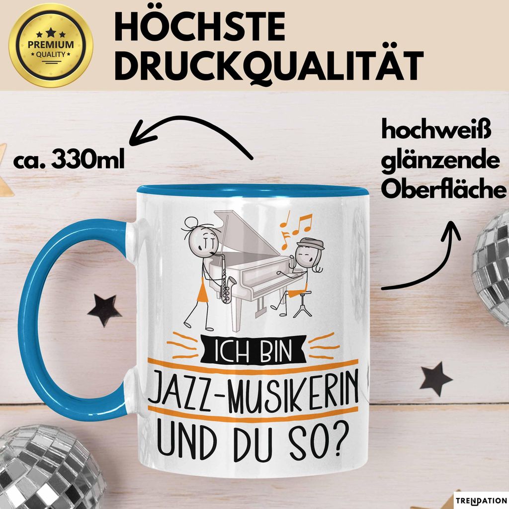 Jazz-Musikerin Tasse Geschenk Ich Bin Jazz-Musikerin Und Du So Geschenkidee Lustiger Spruch Becher (Blau)