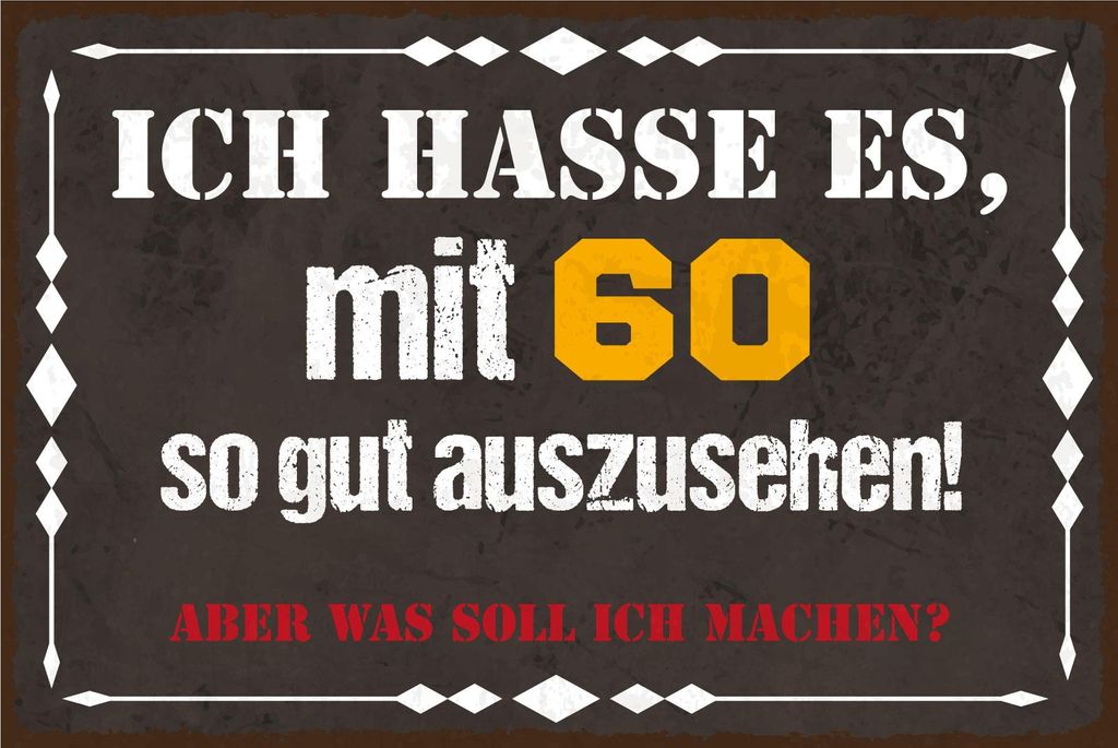 vianmo Blechschild 30x40 cm Ich hasse es mit 60 so gut auszusehen