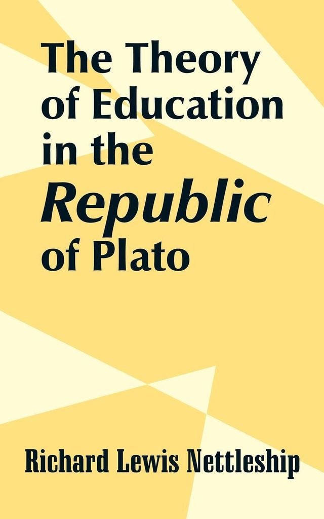 Theory of Education in the Republic of Plato, The.by Nettleship, Lewis New.