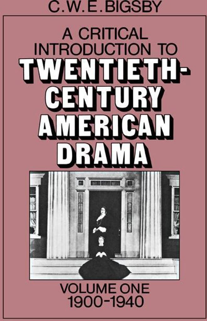 A Critical Introduction to Twentieth-Century American Drama