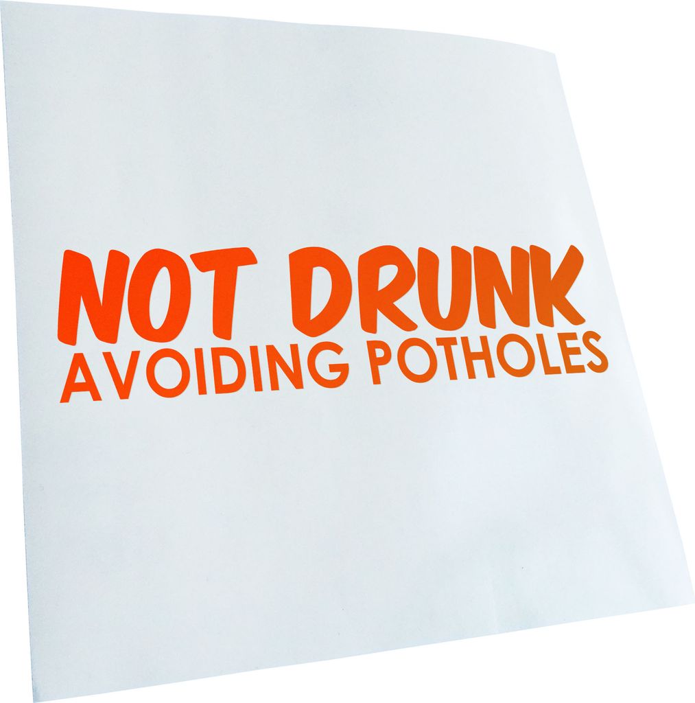 Kiwistar - Autoaufkleber - neonorange - 30 x 7 cm - Not Drunk - avoiding potholes - Heckscheibenaufkleber - Aufkleber für Auto Kfz Fahrrad, LKW, T...