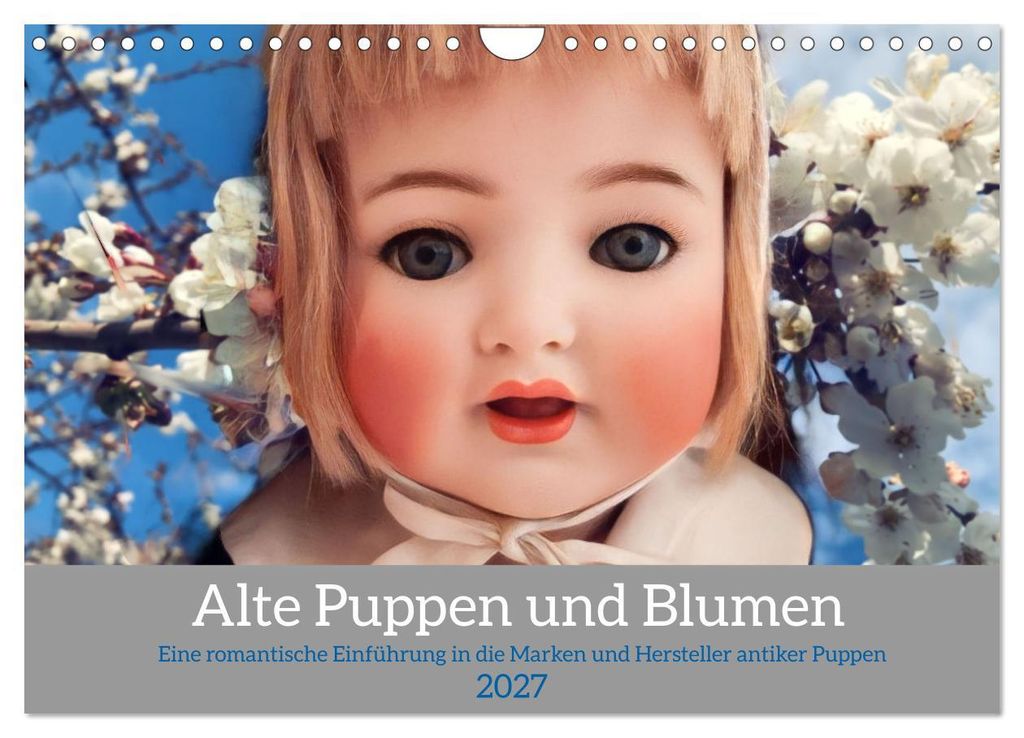 Alte Puppen und Blumen (Wandkalender 2027 DIN A4 quer), CALVENDO Monatskalender