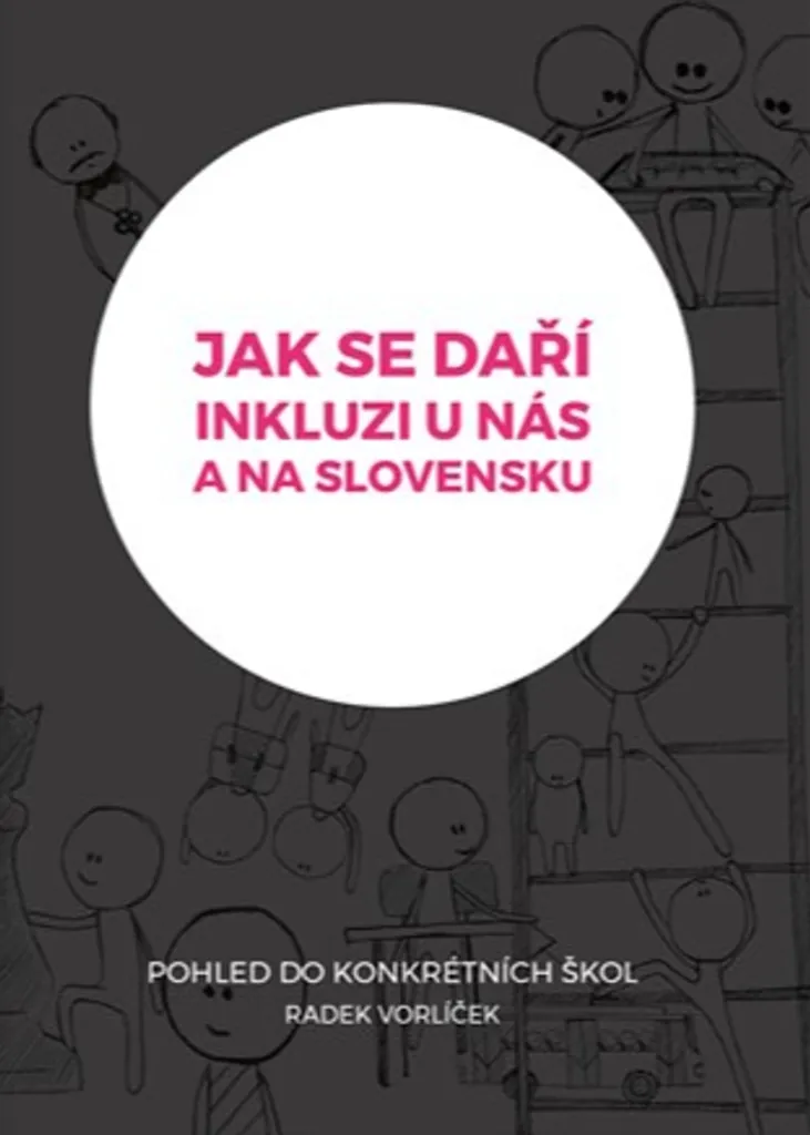 Inclusion scolaire : Jak se daří inkluzi u nás a na Slovensku par Vorlíček