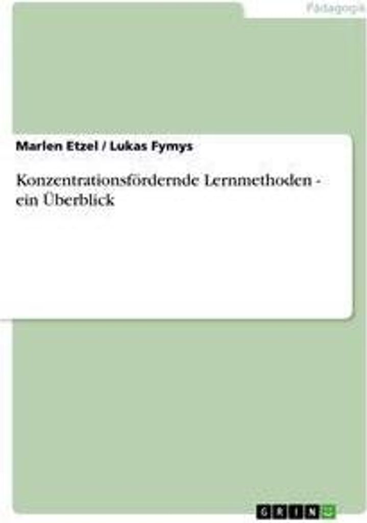 Konzentrationsfördernde Lernmethoden - ein Überblick