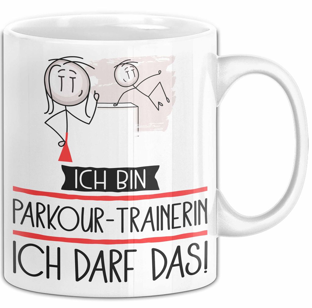 Geschenk für Parkour-Trainerin Tasse Lustige Geschenkidee Geburtstag Ich Bin Parkour-Trainerin Ich Darf Das (Weiß)