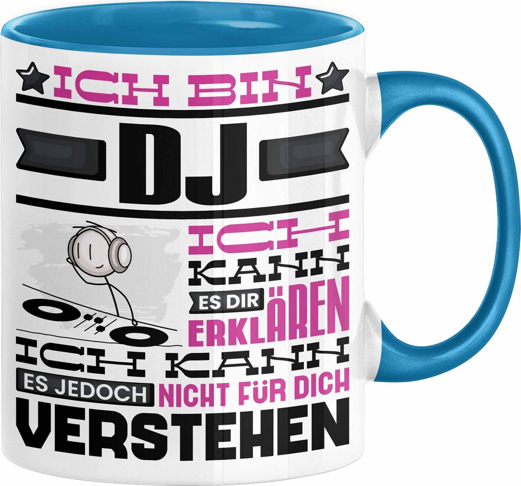 DJ Geschenk Tasse Geschenkidee für DJ Geburtstag Lustiger Spruch Ich Bin DJ Ich Kann Es Dir Erklären Aber Nicht Für Dich Verstehen Funny (Blau)