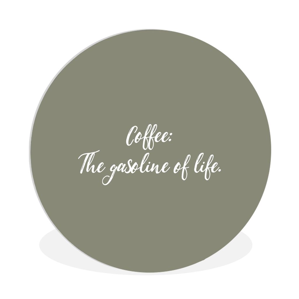 MuchoWow Rundes Wandbild - Runde Bilder Zitate - Kaffee das Benzin des Lebens - Sprichwörter - Kaffee Ø 90 cm Kreis Wanddekoration Kunststoff -...