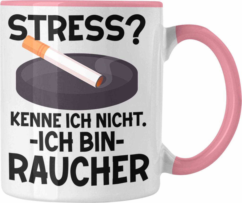 Raucher Geschenk Tasse Spruch Stress? Kenne Ich Nicht Ich Bin Raucher Geschenkidee Zigaretten (Rosa)