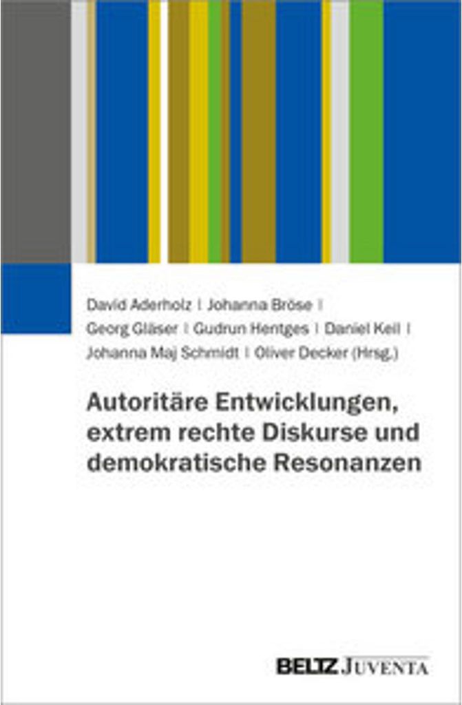 Autoritäre Entwicklungen, extrem rechte Diskurse und demokratische Resonanzen