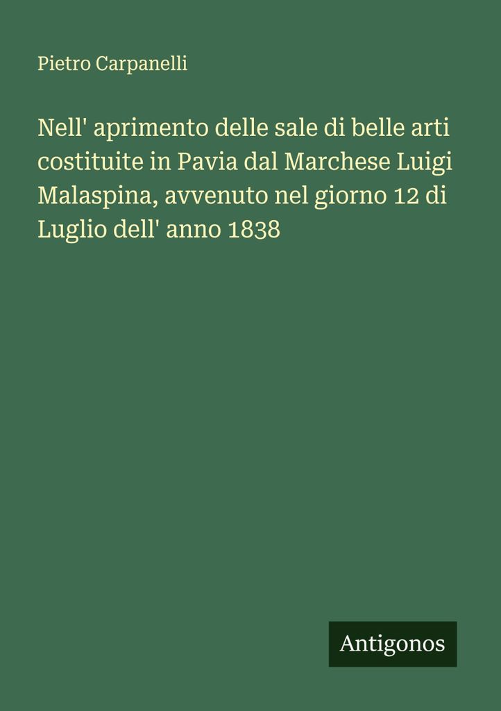 Bei der Eröffnung der von Marquis Luigi Malaspina am 12. Juli 1838 in Pavia errichteten Kunstsäle