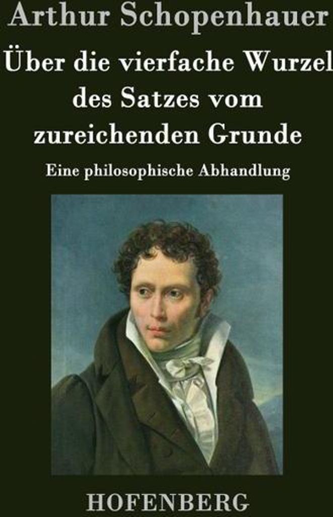 Über die vierfache Wurzel des Satzes vom zureichenden Grunde