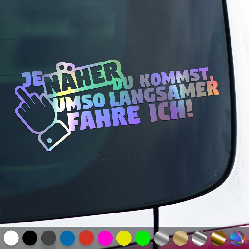 PantherPixel Je Näher Du Kommst Aufkleber Umso Langsamer Fahre Ich Sticker Auto Geschenkidee Farbe Oilslick-Hologramm