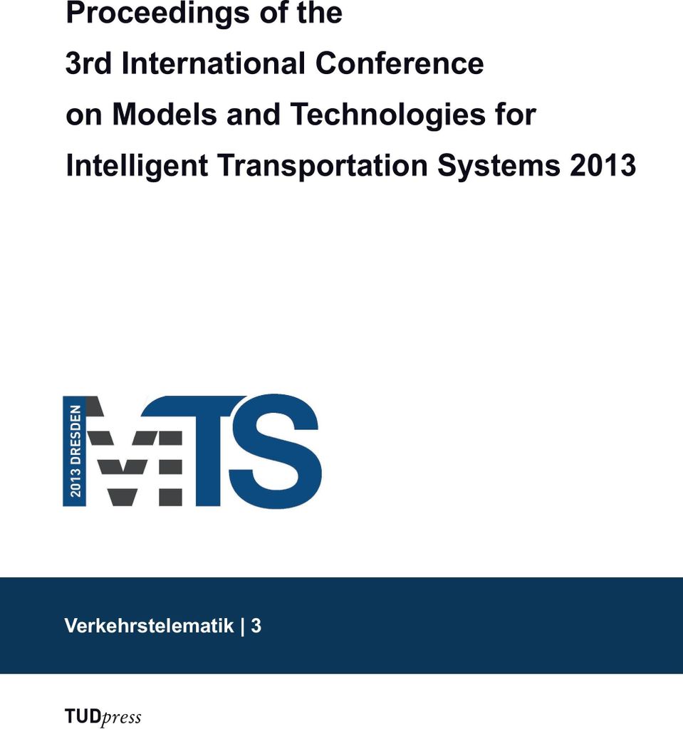Proceedings of the 3rd International Conference on Models and Technologies for Intelligent Transportation Systems 2013