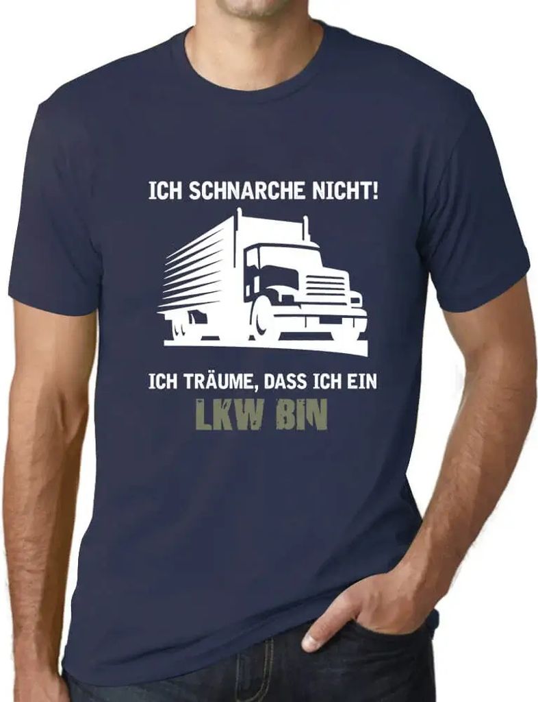 Herren Grafik T-Shirt Ich Schnarche Nicht - Ich Träume Dass Ich Ein Lkw Bin Lustig Öko-Verantwortlich Vintage Jahrgang Kurzarm Lustige Druck