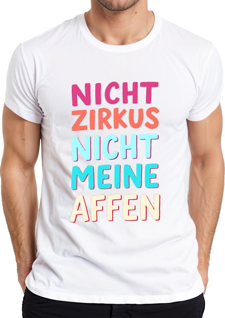 Nicht mein Zirkus nicht meine Affen lustig Spruch Karneval bunt Herren T-Shirt, Weiß, S