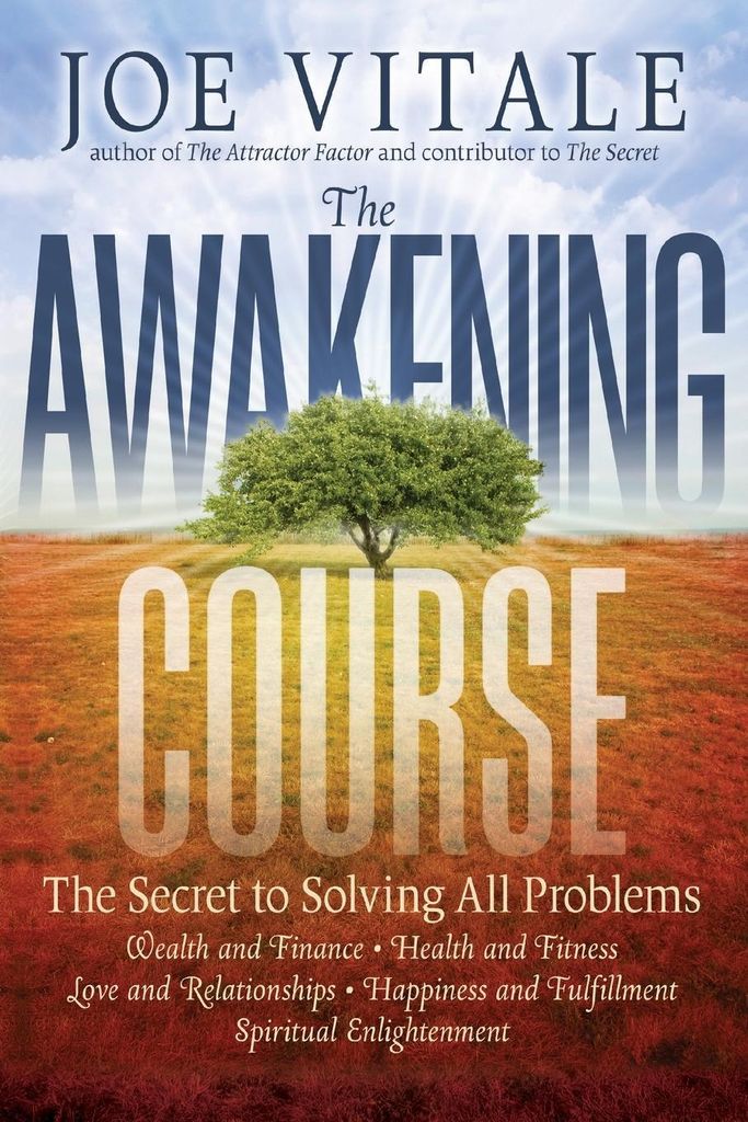 The Awakening Course: The Secret to Solving All Problems By Joe .