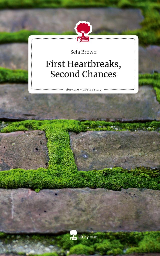 First Heartbreaks, Second Chances. Life is a Story - story.one