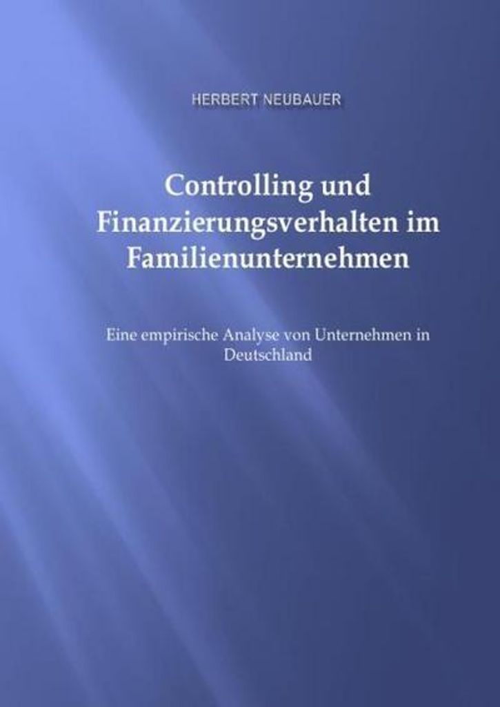 Controlling und Finanzierungsverhalten im Famlienunternehmen