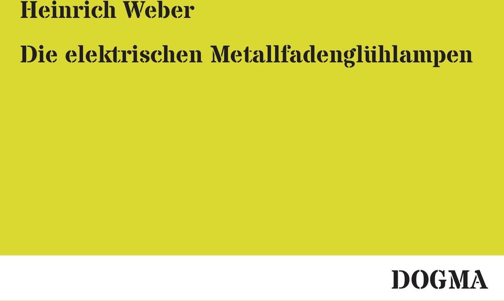 Die elektrischen Metallfadenglühlampen