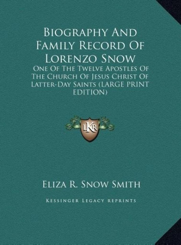 Biography And Family Record Of Lorenzo Snow