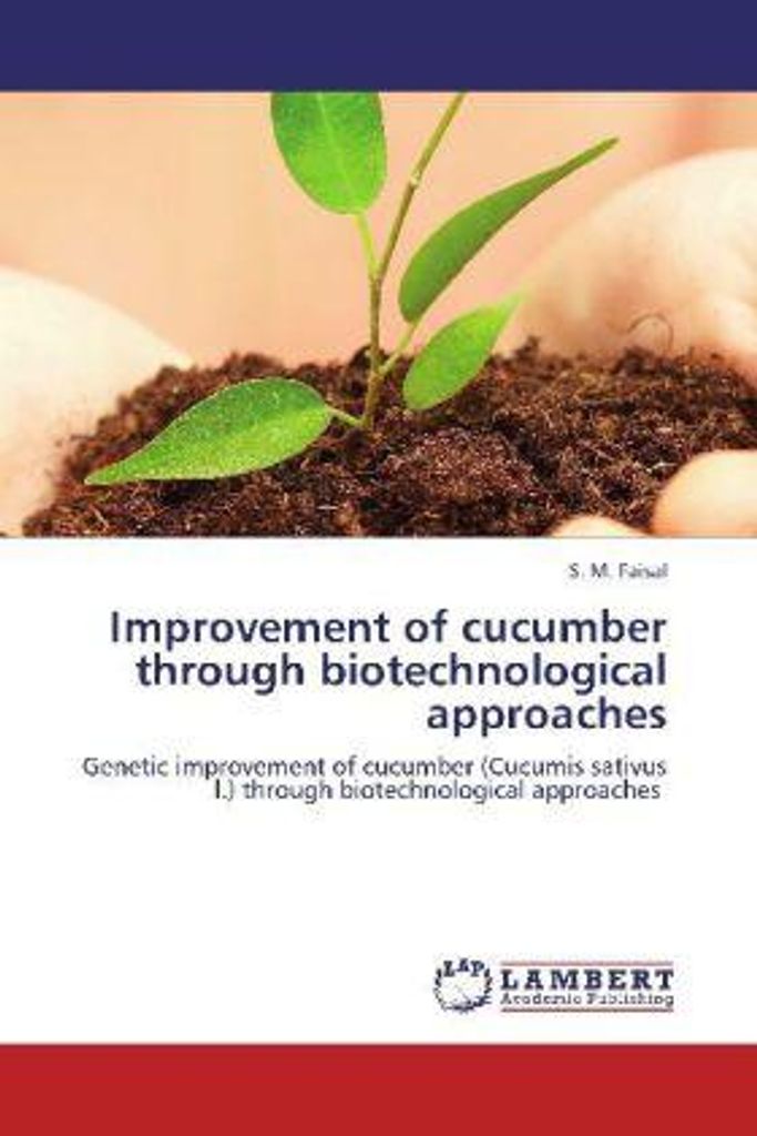 Faisal, S: Improvement of cucumber through biotechnological