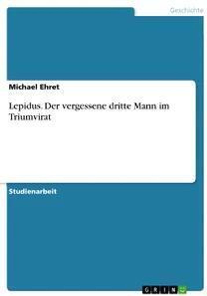 Lepidus. Der vergessene dritte Mann im Triumvirat