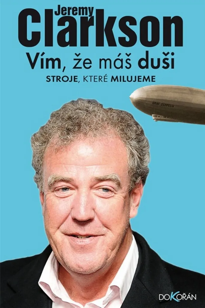 Comprendre l'Âme des Machines avec Jeremy Clarkson Stroje které milujeme