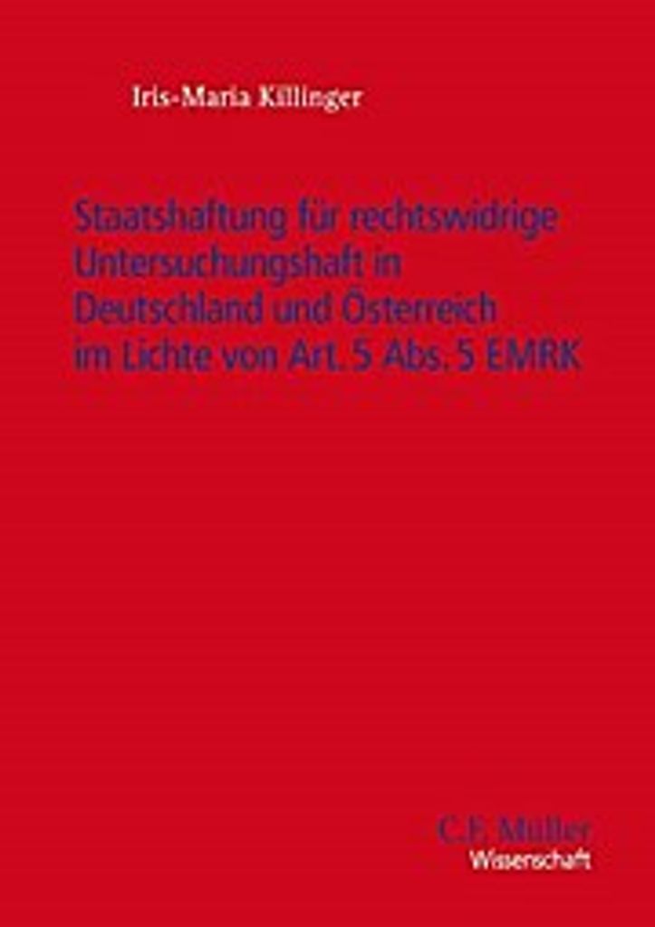 Staatshaftung für rechtswidrige Untersuchungshaft in Deutschland und Österreich im Lichte von Art. 5 Abs. 5 EMRK