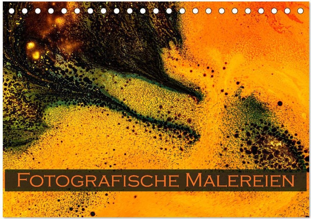 Fotografische Malereien (Tischkalender 2026 DIN A5 quer), CALVENDO Monatskalender