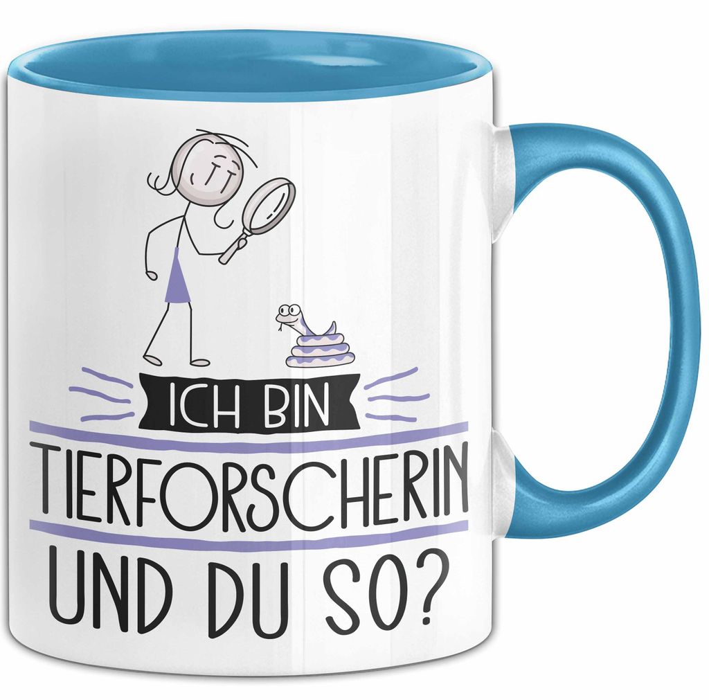 Tierforscherin Tasse Geschenk Ich Bin Tierforscherin Und Du So Geschenkidee Lustiger Spruch Becher (Blau)