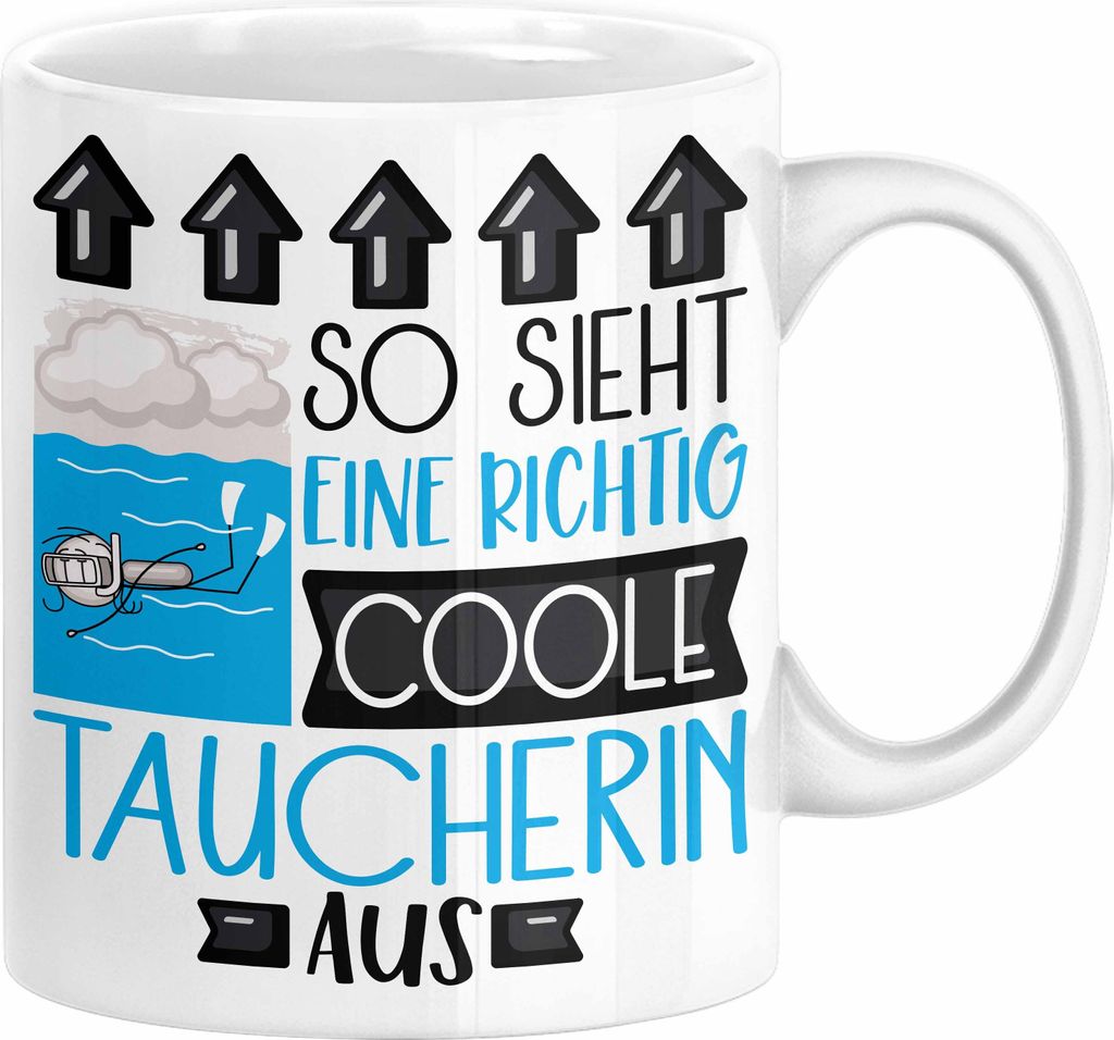 Taucherin Geschenk Tasse Geschenkidee für Taucherin Geburtstag Weihnachten Spruch So Sieht Eine Richtig Coole Taucherin Aus Kaffee-Becher (Weiß)