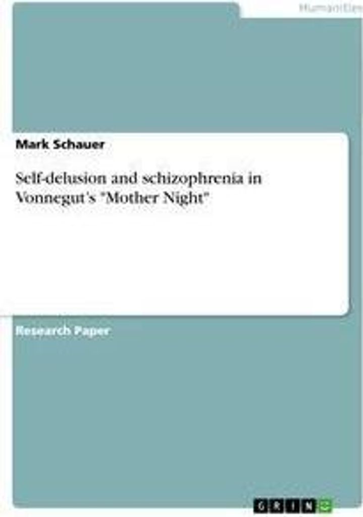 Self-delusion and schizophrenia in Vonnegut's "Mother Night"