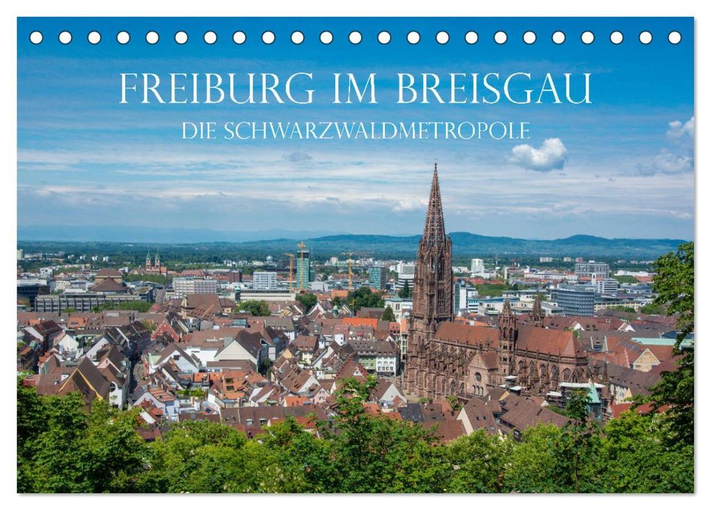 Freiburg im Breisgau - Die Schwarzwaldmetropole (Tischkalender 2027 DIN A5 quer), CALVENDO Monatskalender